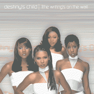 The Writing's on the Wall by Destiny's Child