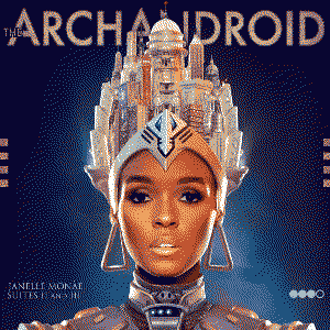 The ArchAndroid by Janelle Monaé