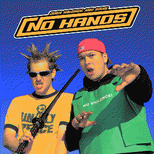 No Hands by Joey Valence & Brae