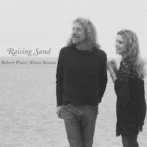 Raising Sand by Robert Plant & Alison Krauss