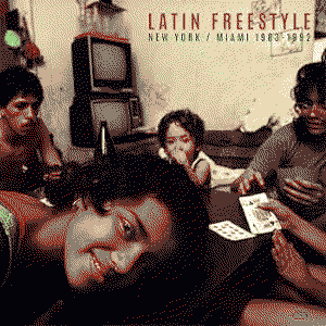 Latin Freestyle (New York/Miami 1983-1992) by Various Artists