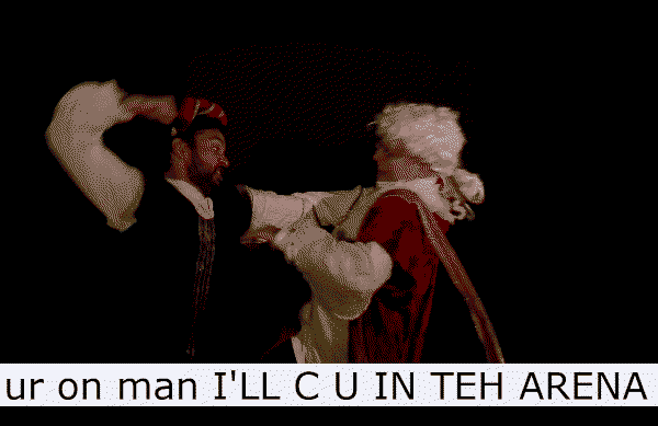 Two men in historical costume are physically fighting. Below, a post says, "ur on man I'LL C U IN TEH ARENA"