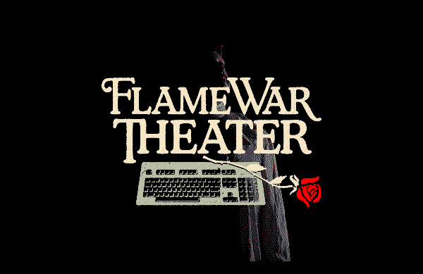 The logo for Flame War Theater showing a rose draped across a computer keyboard. An actor stands in shadow in the background.